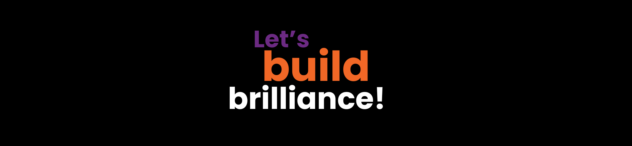 Let's build brilliance banner